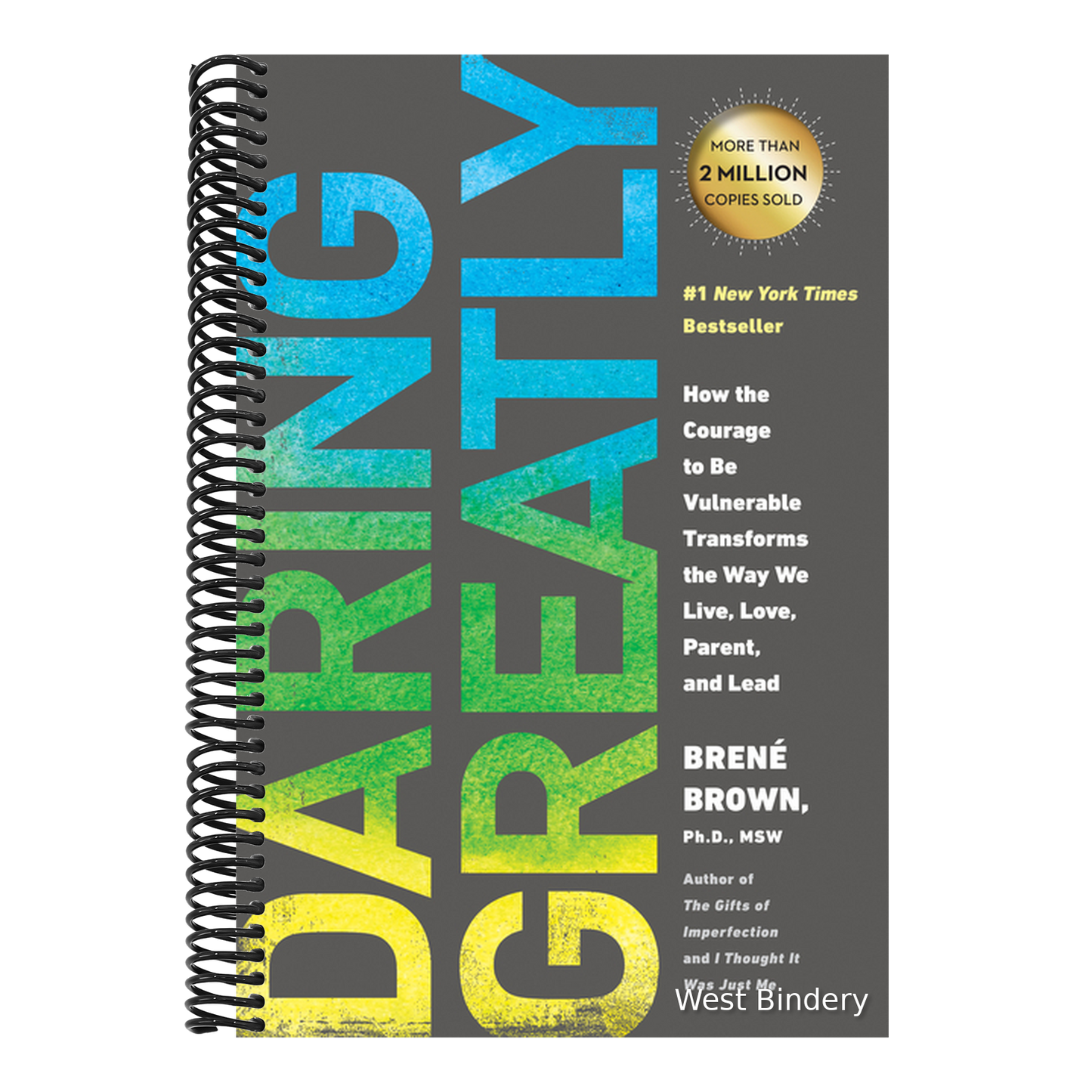 Daring Greatly: How the Courage to Be Vulnerable Transforms the Way We Live, Love, Parent, and Lead