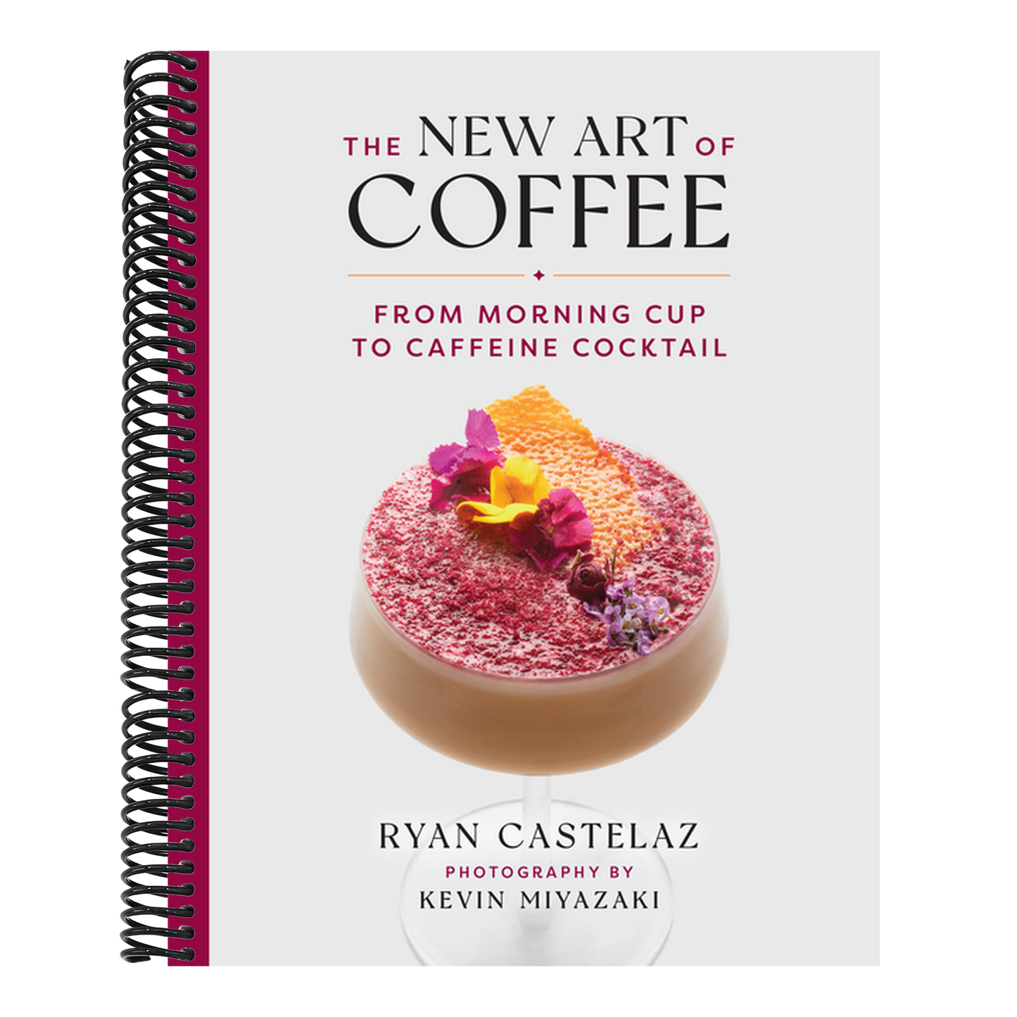 The New Art of Coffee: From Morning Cup to Caffeine Cocktail (Spiral Bound)