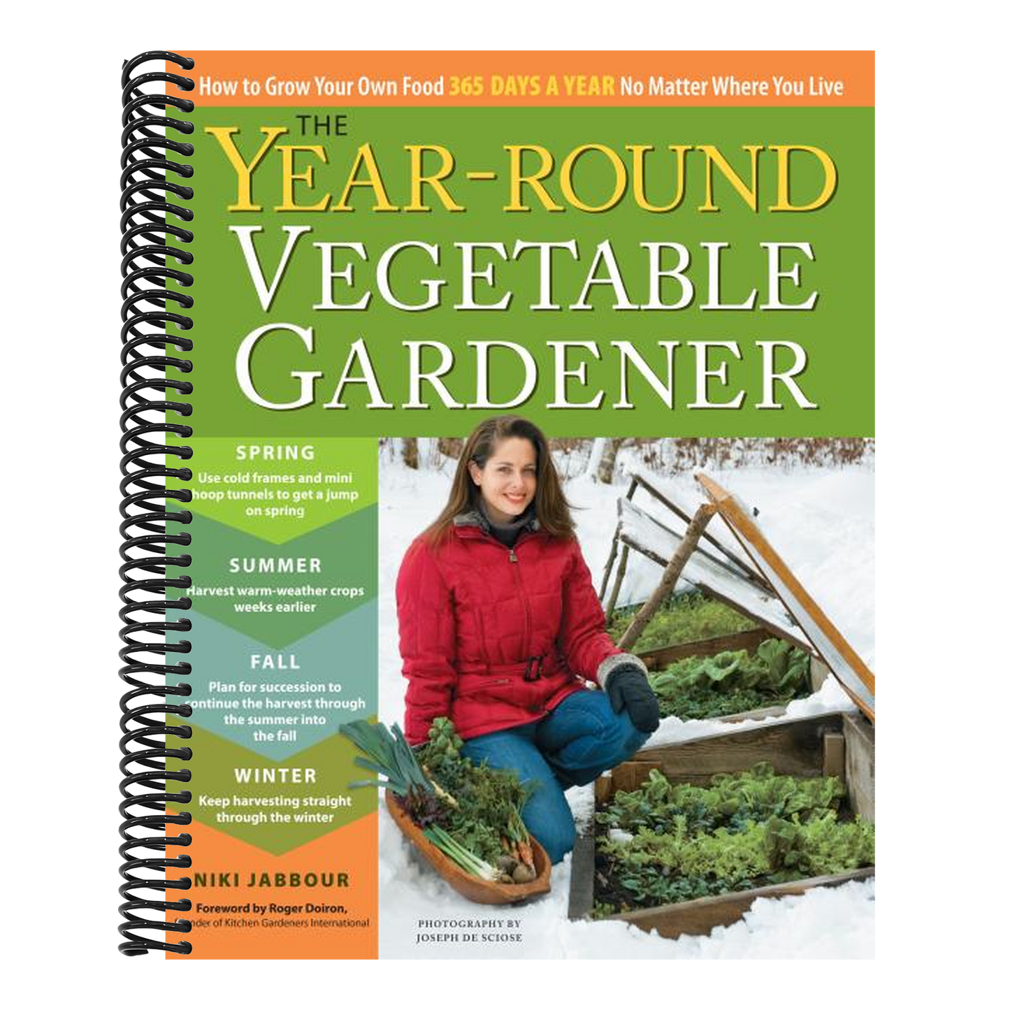The Year-Round Vegetable Gardener: How to Grow Your Own Food 365 Days a Year, No Matter Where You Live (Spiral Bound)