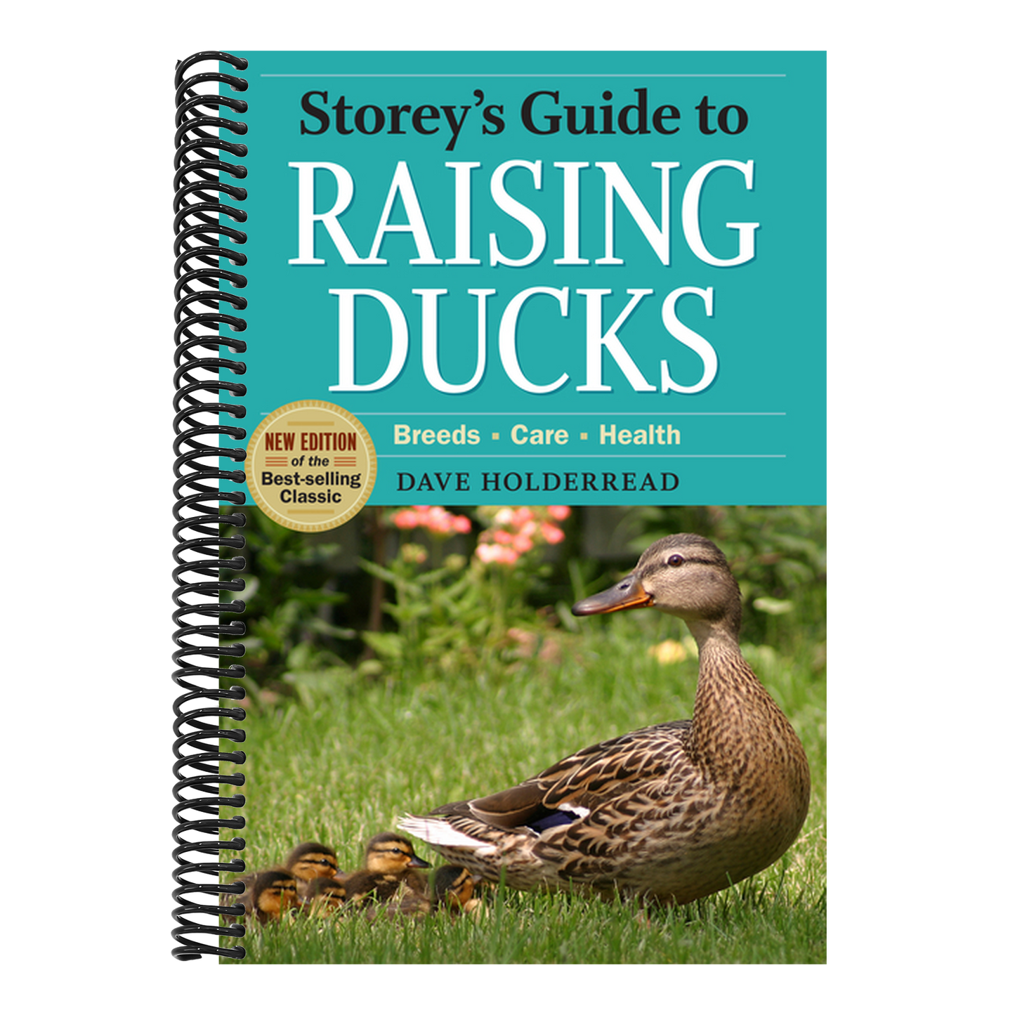 Storey's Guide to Raising Ducks, 2nd Edition: Breeds, Care, Health
