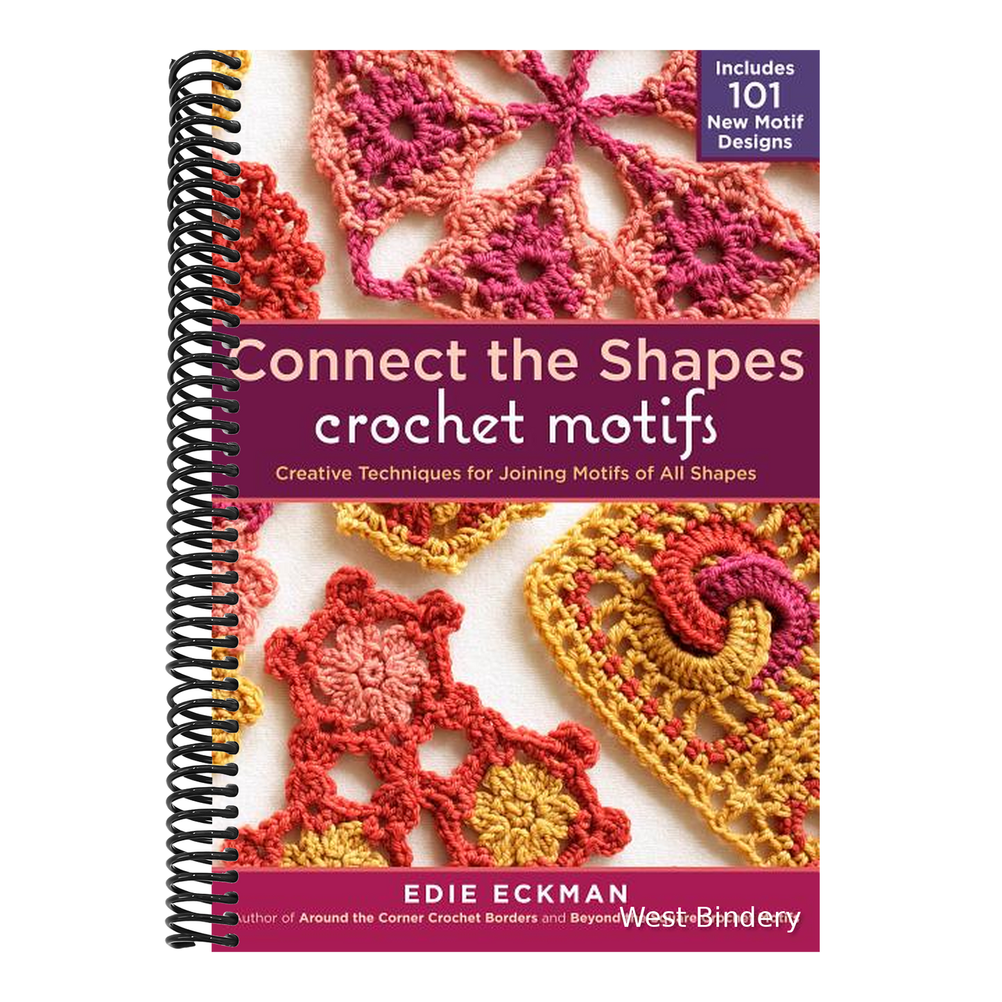 Connect the Shapes Crochet Motifs: Creative Techniques for Joining Motifs of All Shapes; Includes 101 New Motif Designs