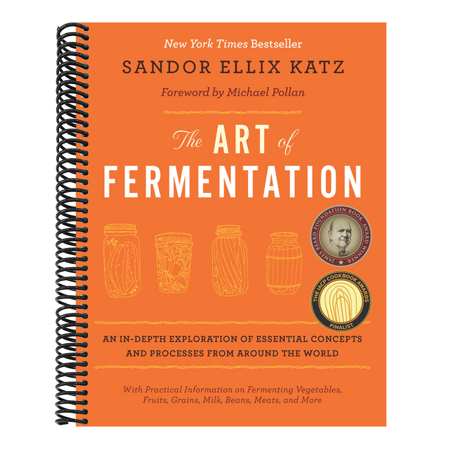 The Art of Fermentation: With Practical Information on Fermenting Vegetables, Fruits, Grains, Milk, Beans, Meats, and More