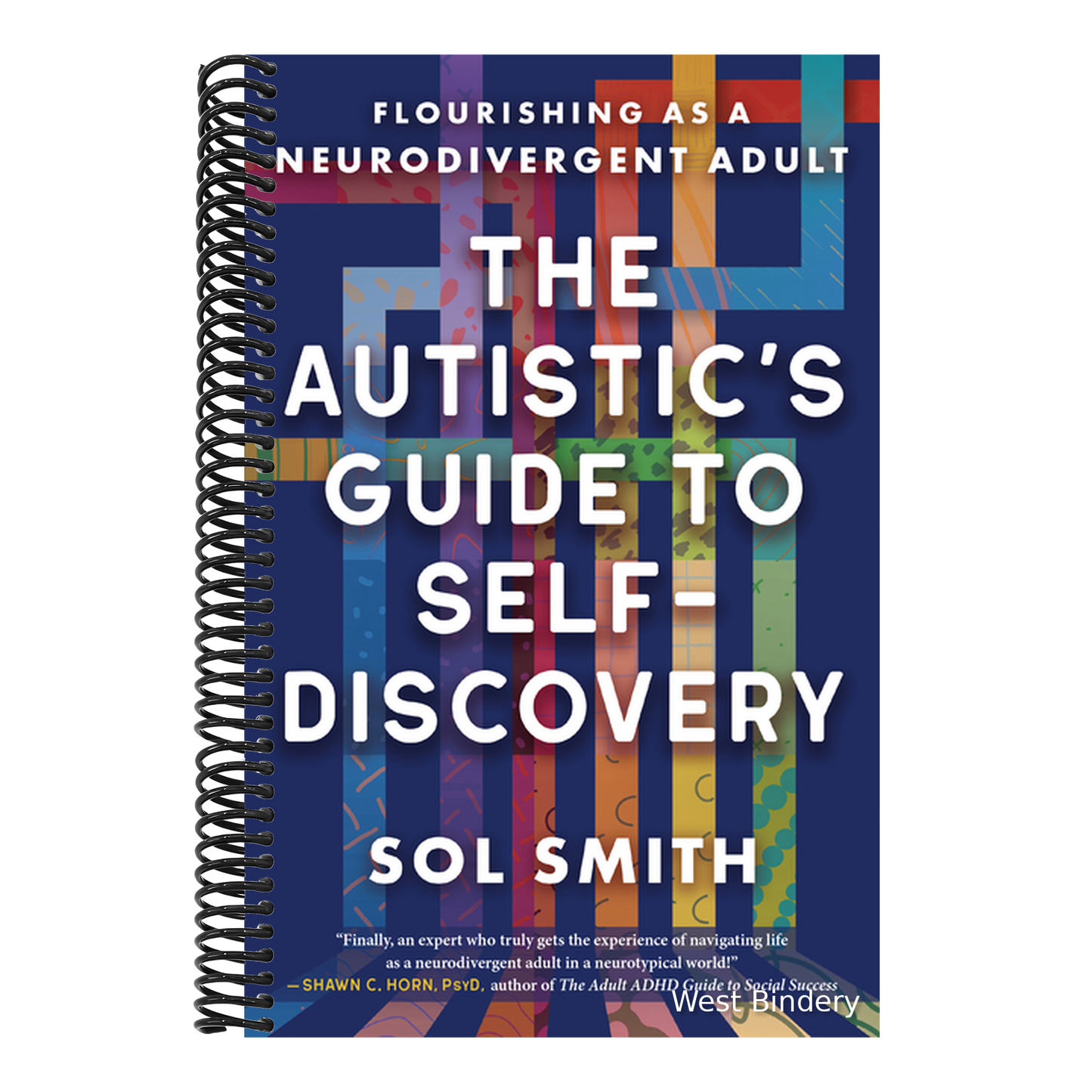 The Autistic's Guide to Self-Discovery: Flourishing as a Neurodivergent Adult