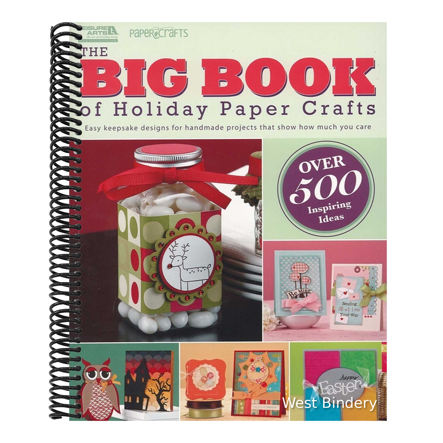 The Big Book of Holiday Paper Crafts: Easy Keepsake Designs for Handmade Projects That Show How Much You Care; Over 500 Inspiring Ideas