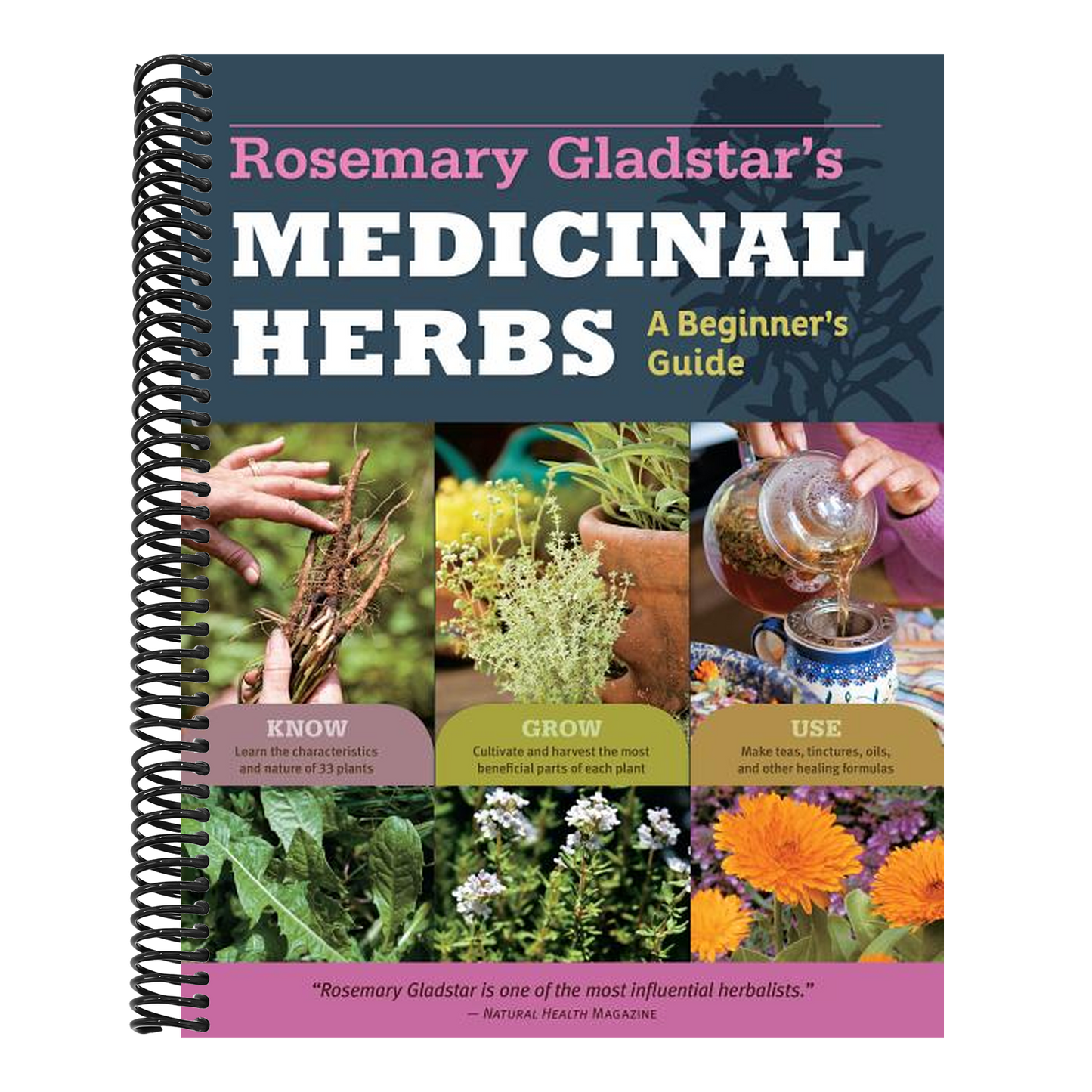 Rosemary Gladstar's Medicinal Herbs: A Beginner's Guide: 33 Healing Herbs to Know, Grow, and Use (Spiral Bound)