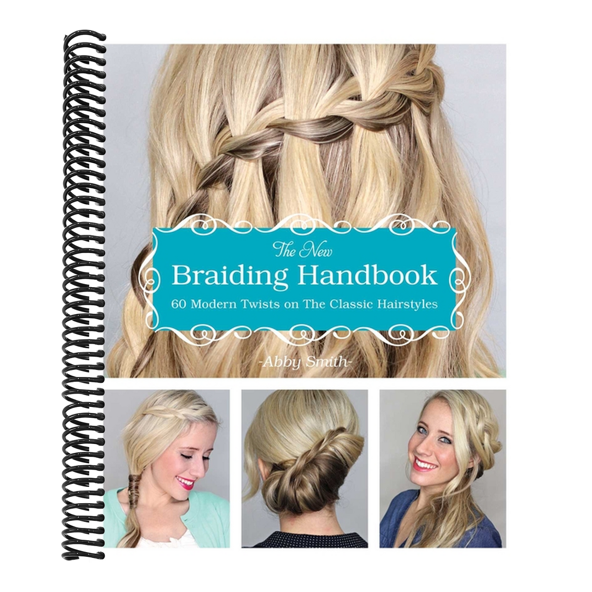 The New Braiding Handbook: 60 Modern Twists on Classic Hairstyles (Spiral Bound)