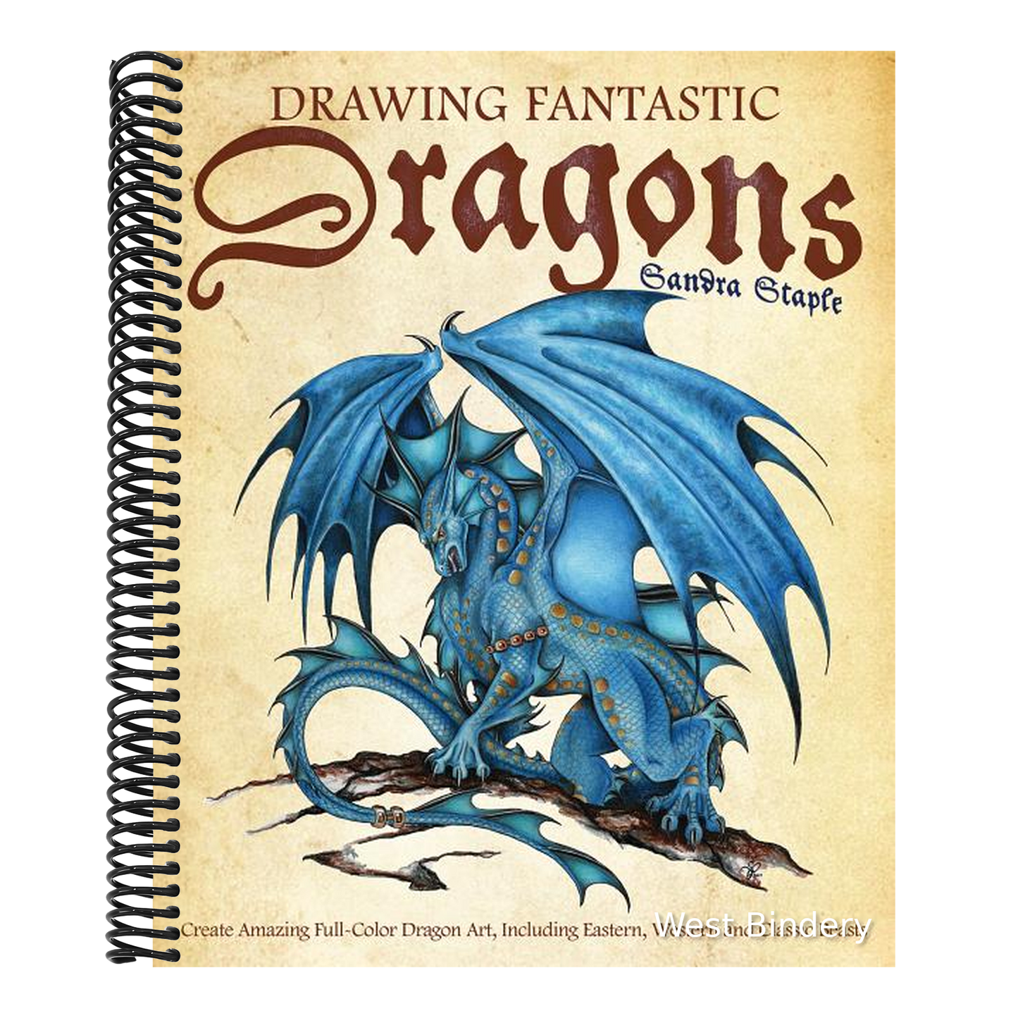 Drawing Fantastic Dragons: Create Amazing Full-Color Dragon Art, Including Eastern, Western and Classic Beasts