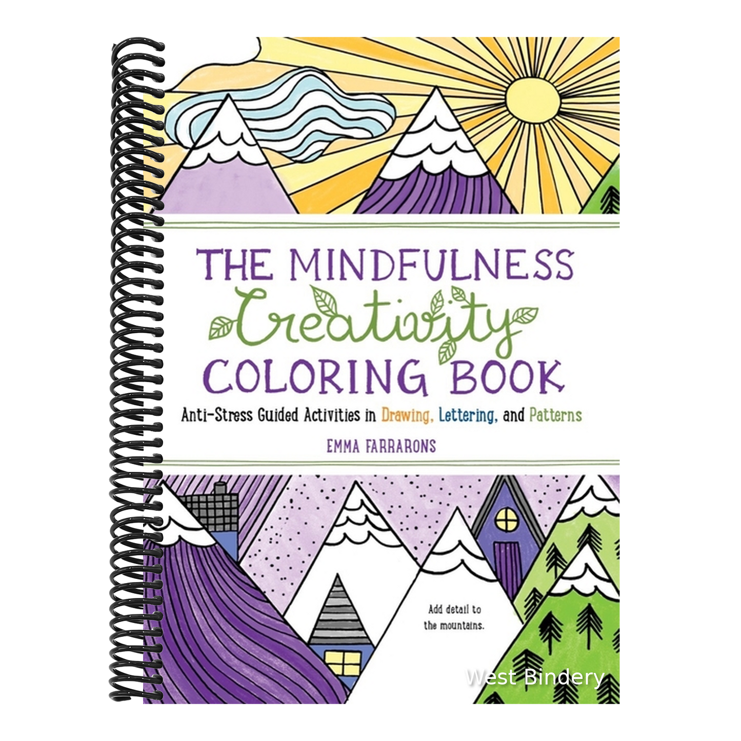 The Mindfulness Creativity Coloring Book: The Anti-Stress Adult Coloring Book with Guided Activities in Drawing, Lettering, and Patterns