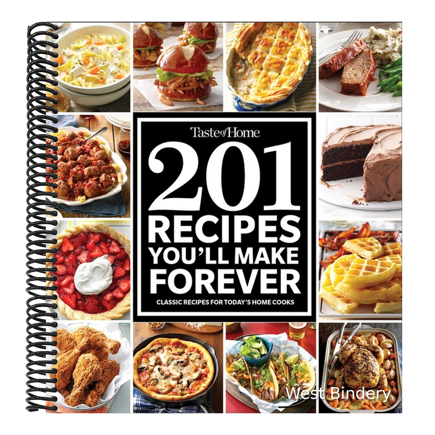 Taste of Home 201 Recipes You'll Make Forever: Classic Recipes for Today's Home Cooks
