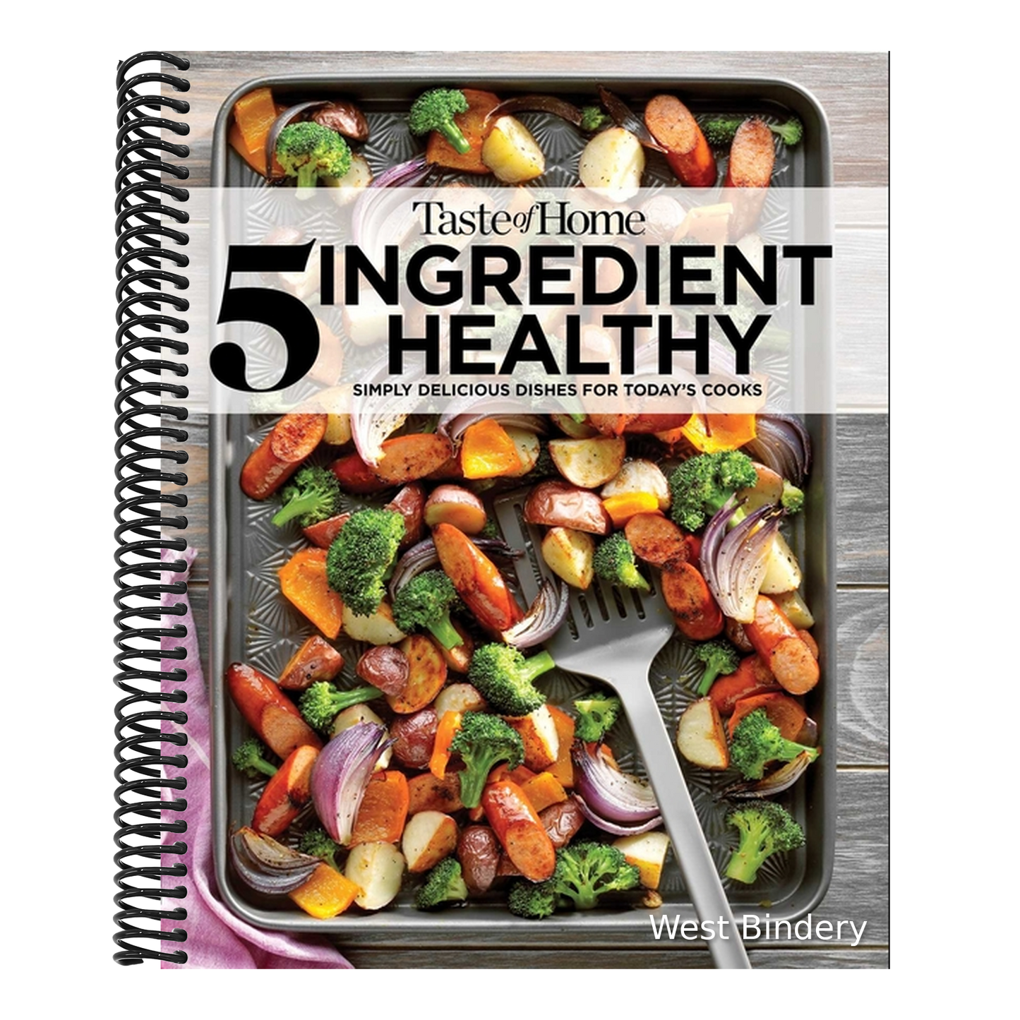 Taste of Home 5 Ingredient Healthy Cookbook: Quick and Delicious Recipes for Every Meal