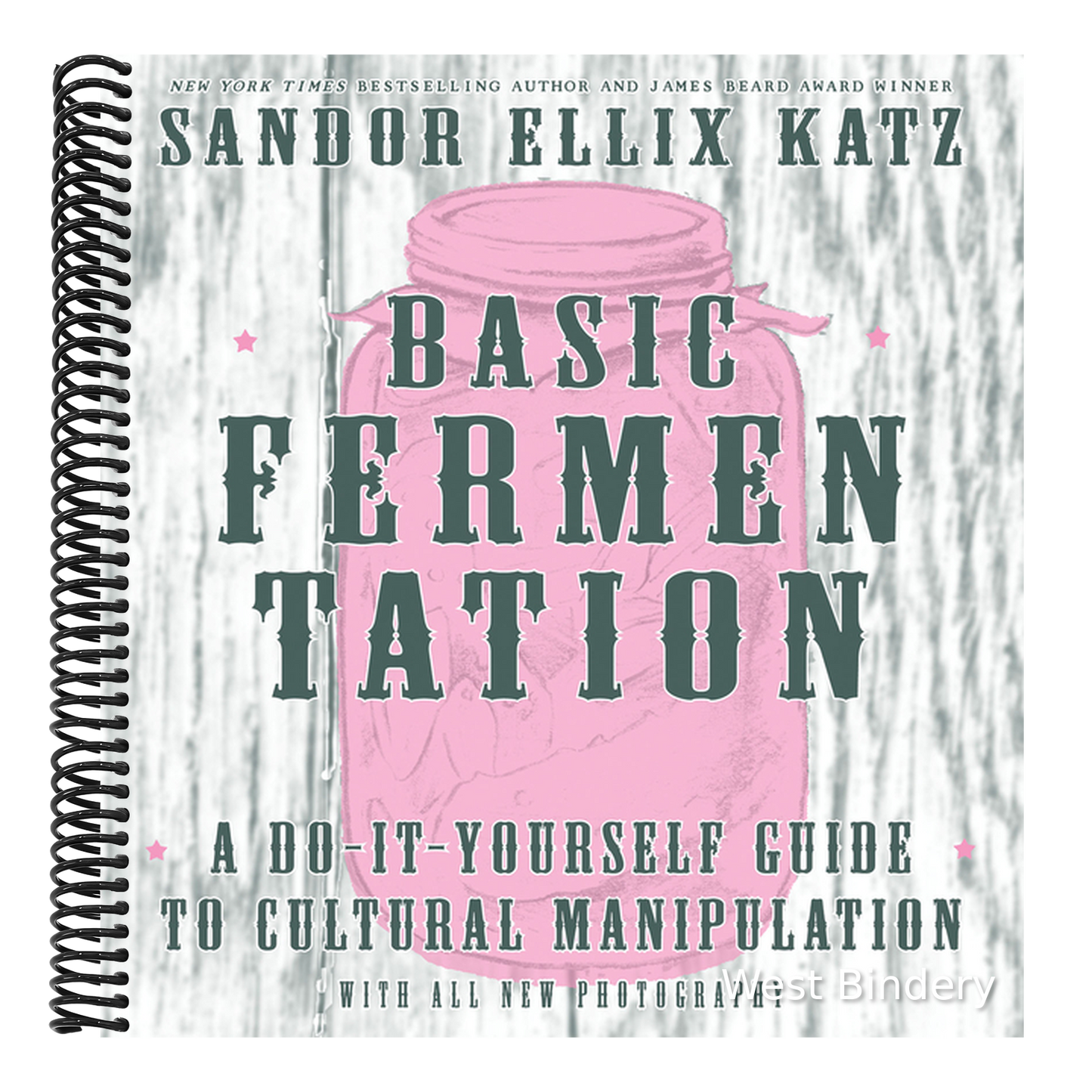 Basic Fermentation: A Do-It-Yourself Guide to Cultural Manipulation
