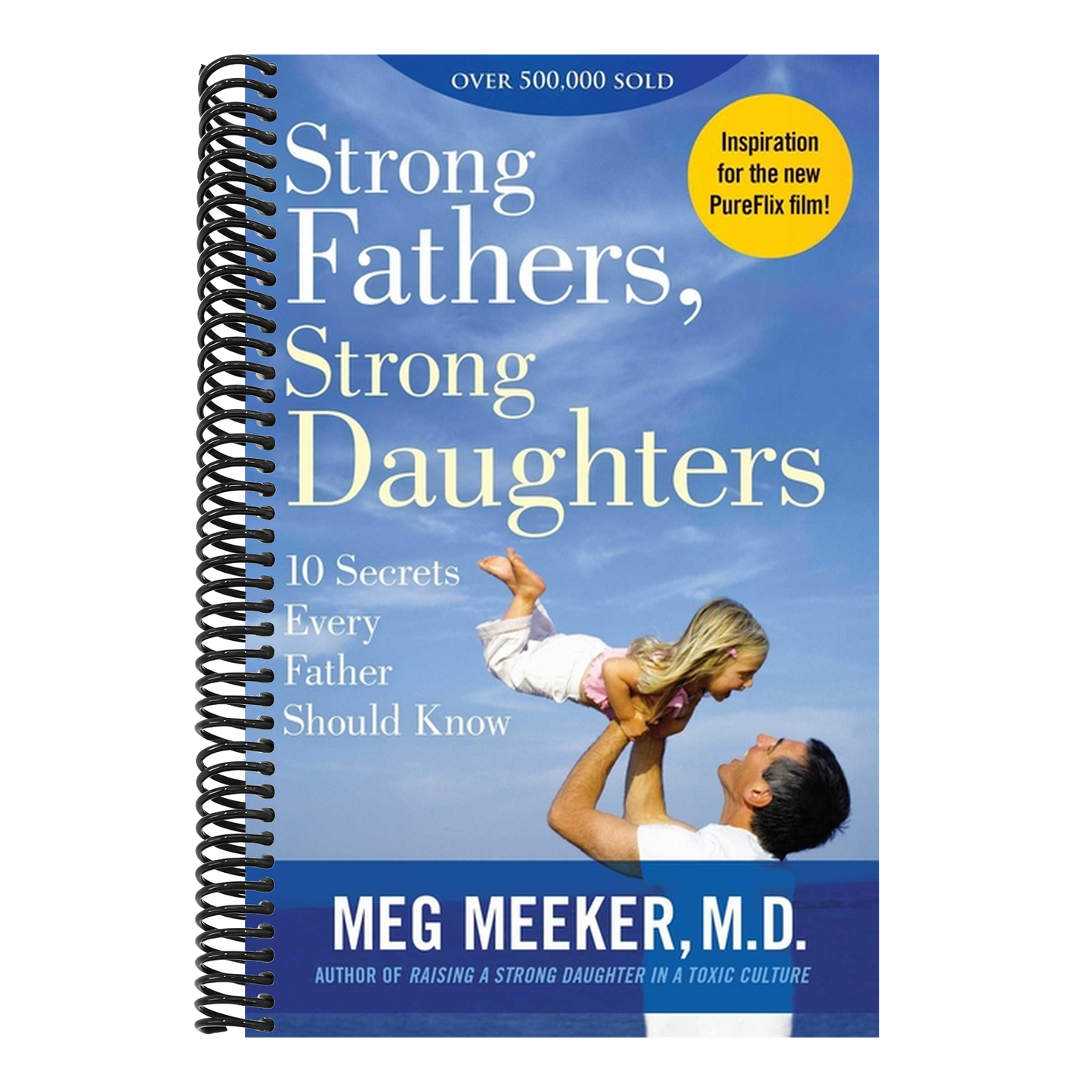 Strong Fathers, Strong Daughters: 10 Secrets Every Father Should Know