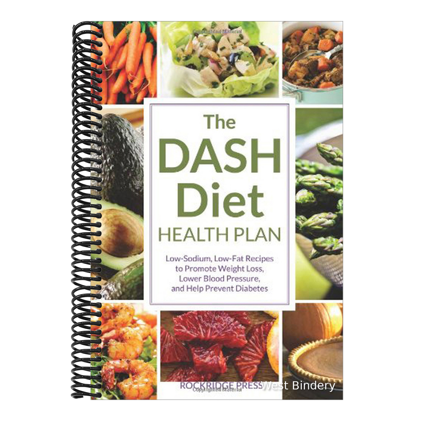 The Dash Diet Health Plan: Low-Sodium, Low-Fat Recipes to Promote Weight Loss, Lower Blood Pressure, and Help Prevent Diabetes