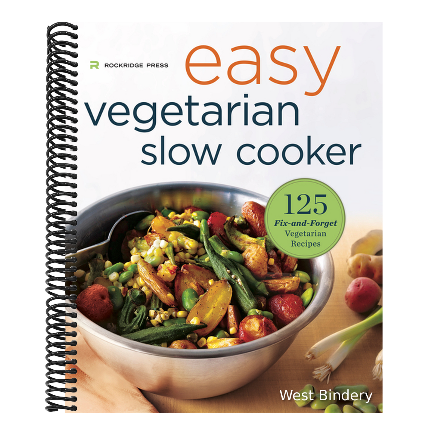Easy Vegetarian Slow Cooker Cookbook: 125 Fix-And-Forget Vegetarian Recipes