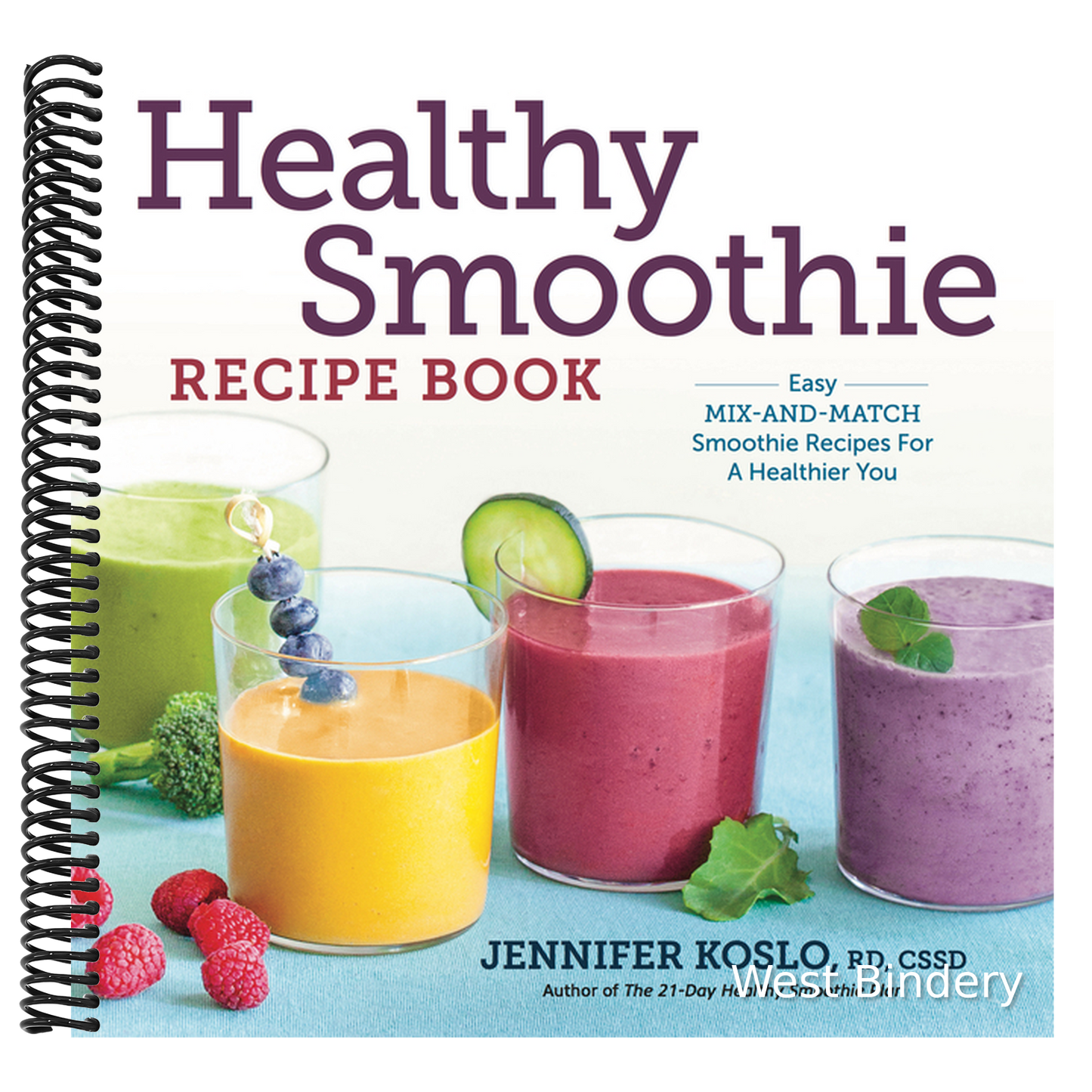 Healthy Smoothie Recipe Book: Easy Mix-And-Match Smoothie Recipes for a Healthier You