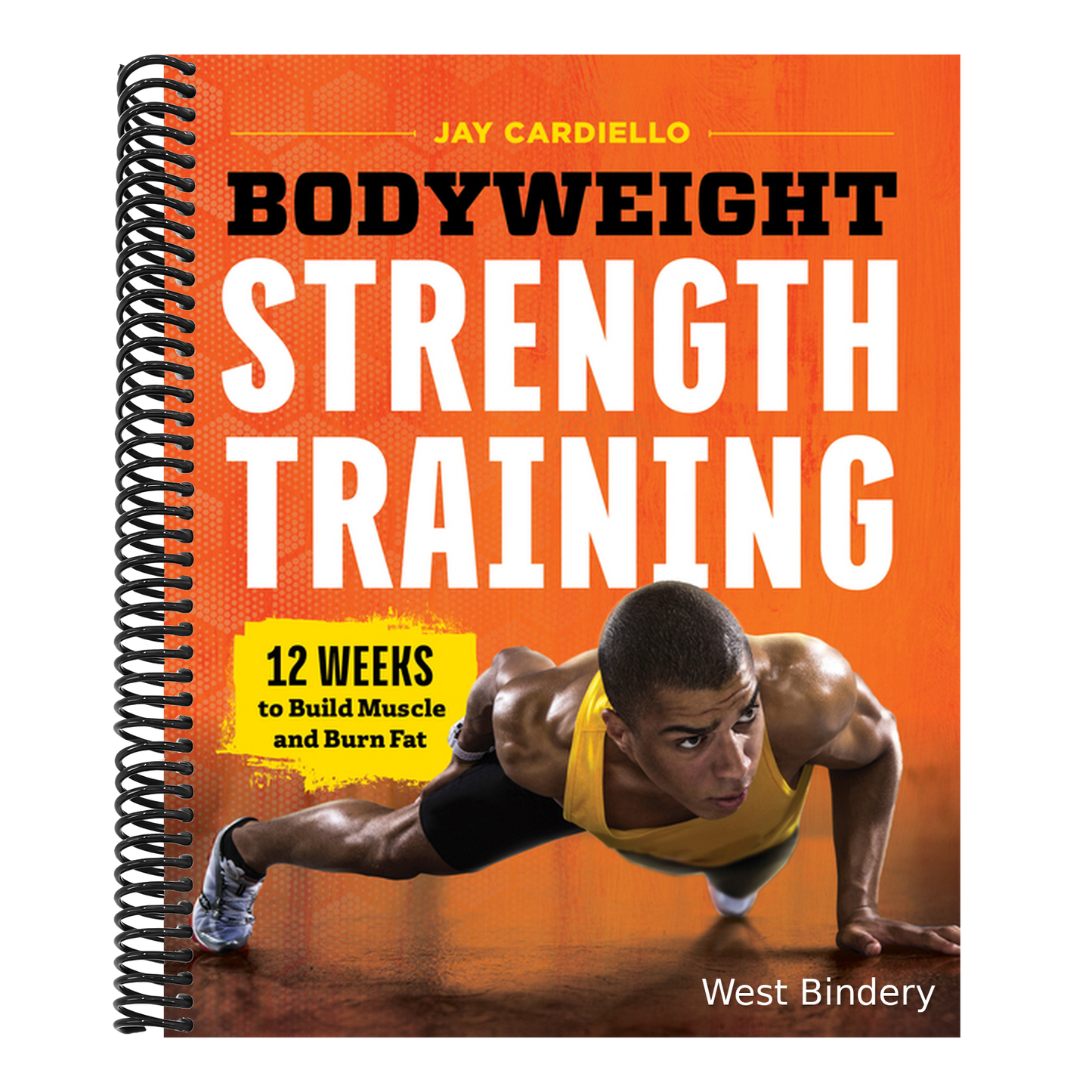 Bodyweight Strength Training: 12 Weeks to Build Muscle and Burn Fat