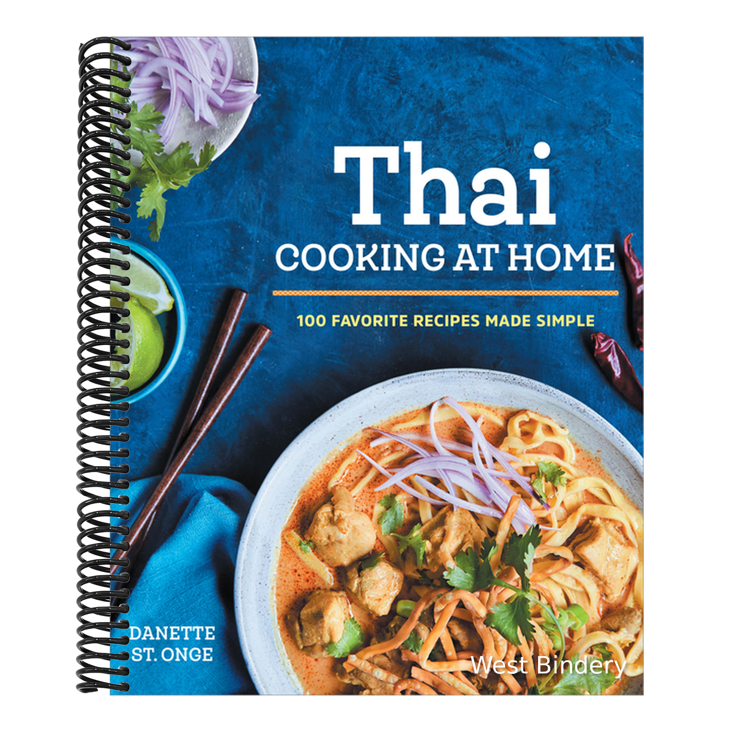 The Better Than Takeout Thai Cookbook: Favorite Thai Food Recipes Made at Home
