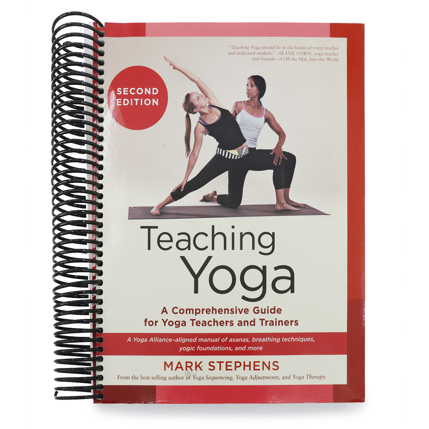Teaching Yoga, Second Edition: A Comprehensive Guide for Yoga Teachers and Trainers: A Yoga Alliance-Aligned Manual of Asanas, Breathing Techniques, Y (Spiral Bound)