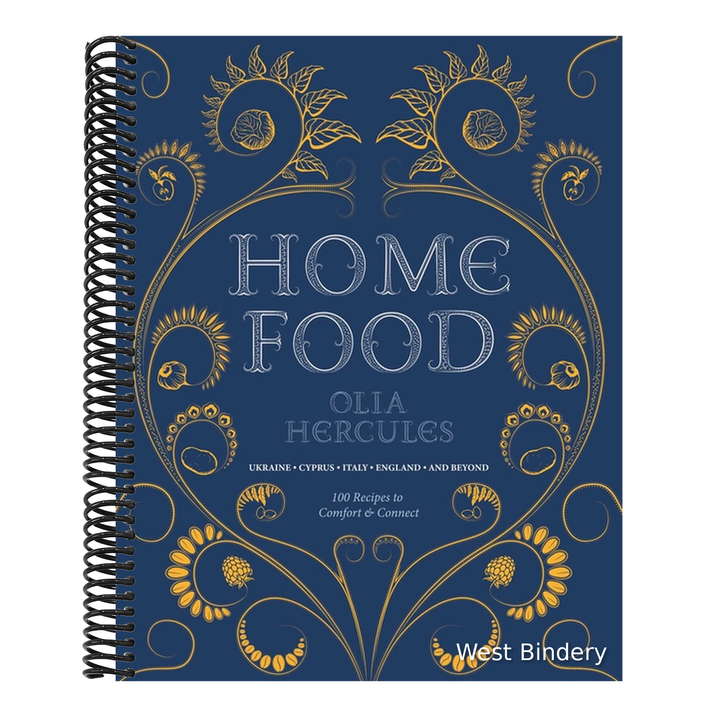 Home Food: 100 Recipes to Comfort and Connect: Ukraine - Cyprus - Italy - England - And Beyond