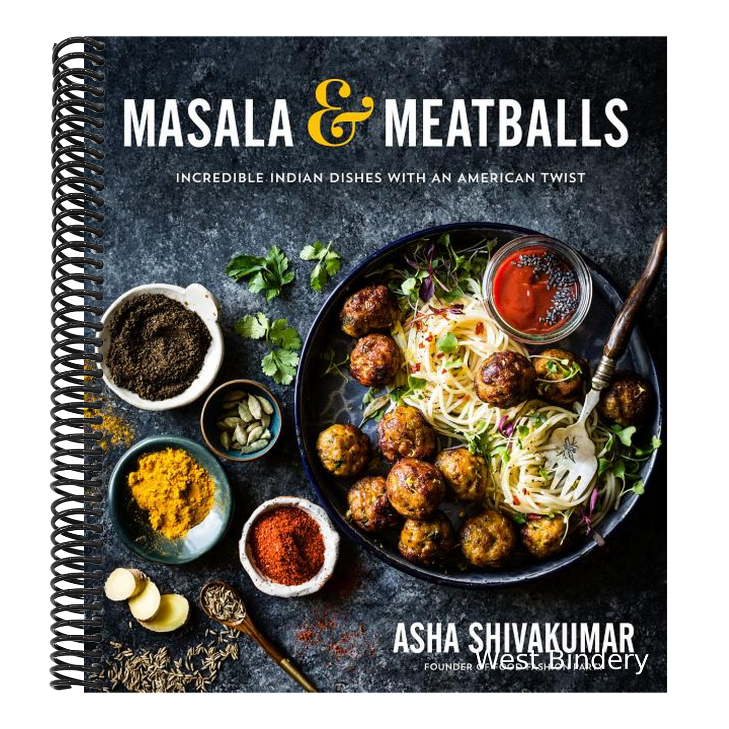 Masala & Meatballs: Incredible Indian Dishes with an American Twist