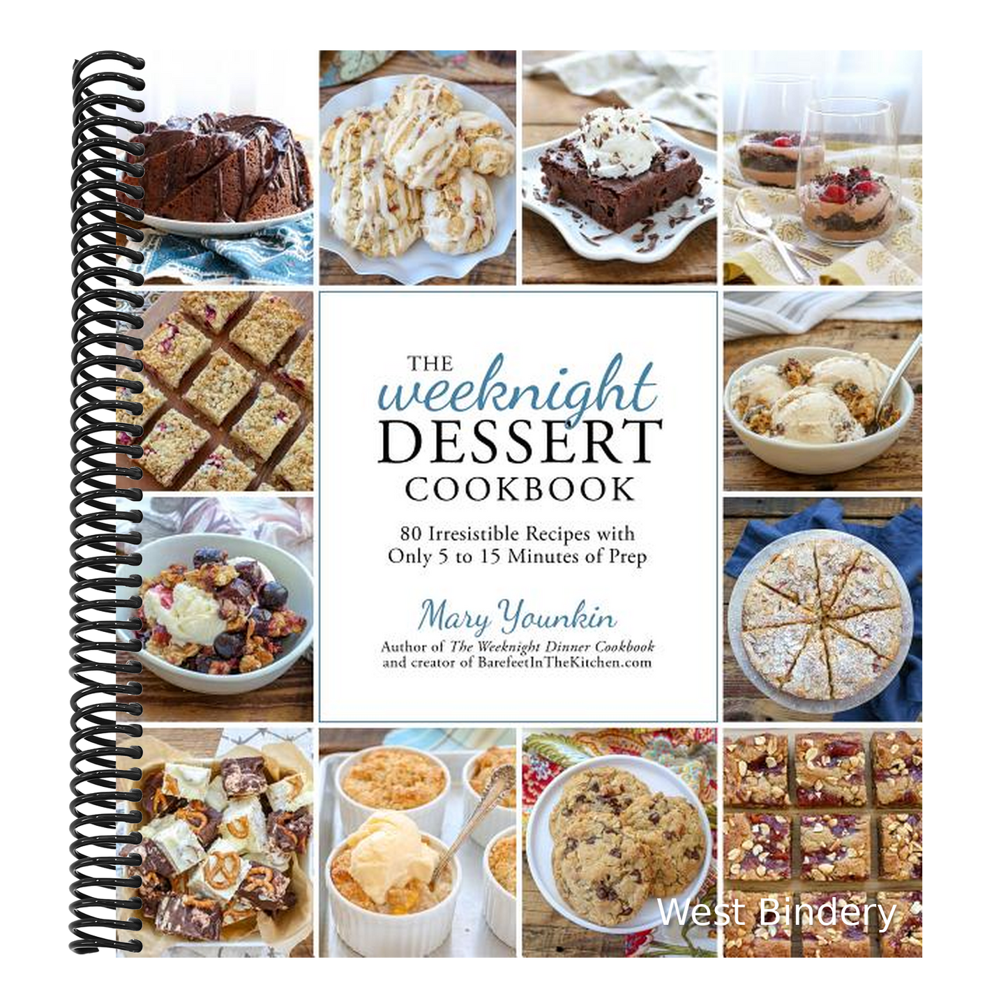 The Weeknight Dessert Cookbook: 80 Irresistible Recipes with Only 5 to 15 Minutes of Prep
