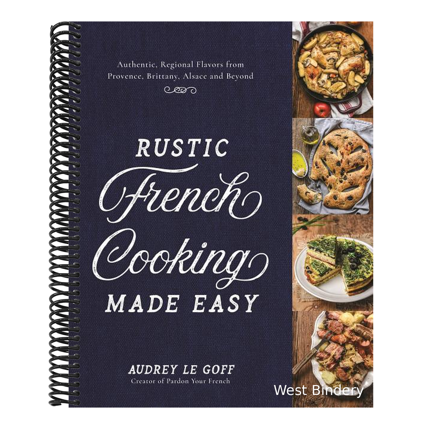 Rustic French Cooking Made Easy: Authentic, Regional Flavors from Provence, Brittany, Alsace and Beyond