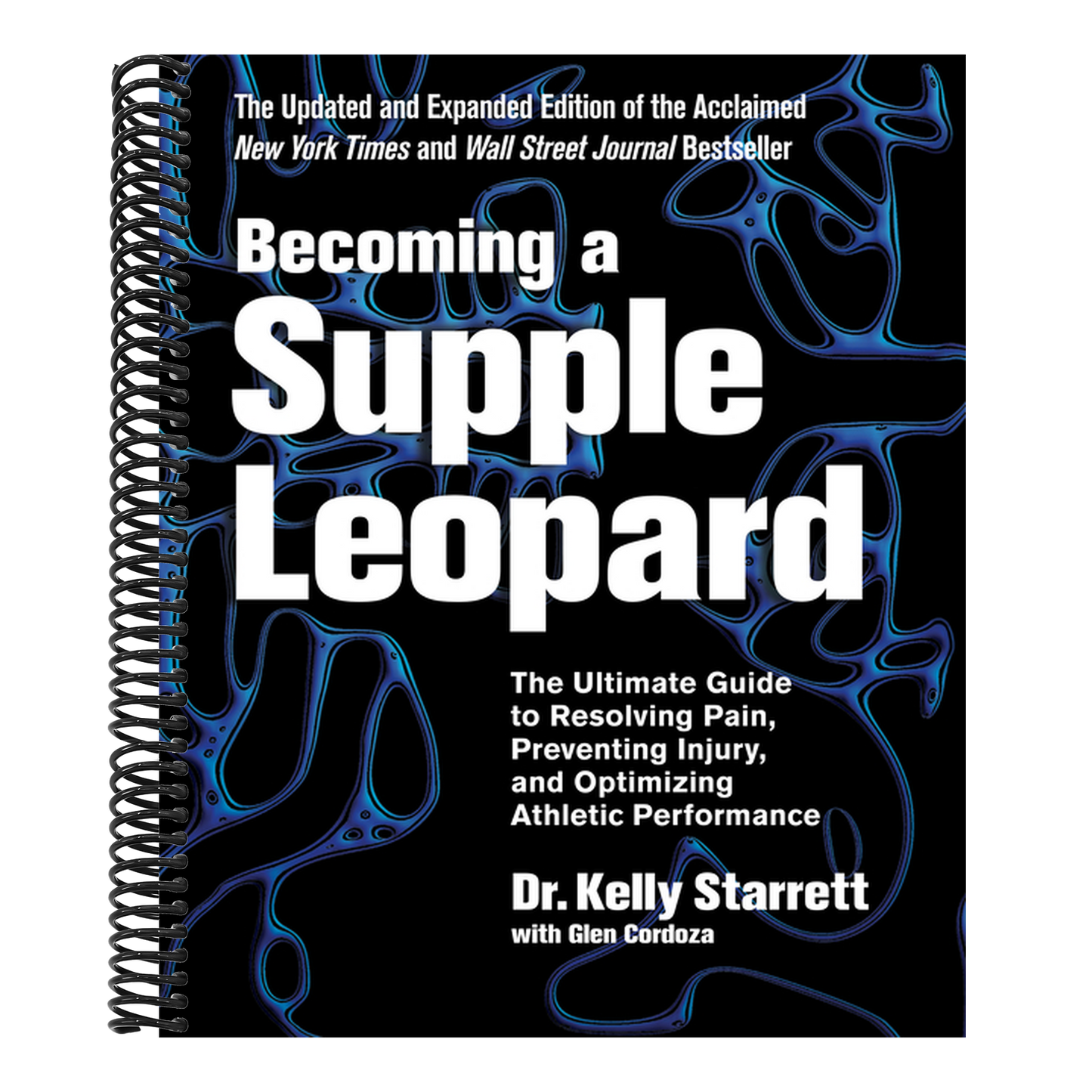 Becoming a Supple Leopard, 2nd Edition: The Ultimate Guide to Resolving Pain, Preventing Injury, and Optimizing Athletic Performance (Revised) (2ND ed.)