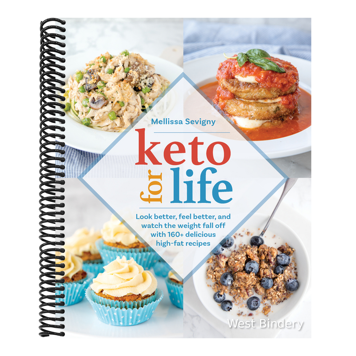 Keto for Life: Look Better, Feel Better, and Watch the Weight Fall Off with 160+ Delicious High-Fat Recipes