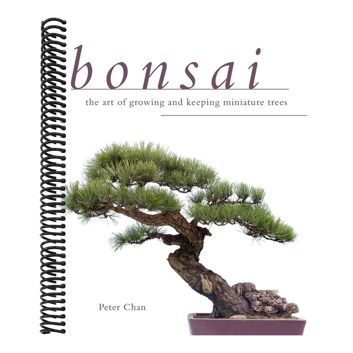 Bonsai: The Art of Growing and Keeping Miniature Trees (Spiral Bound)