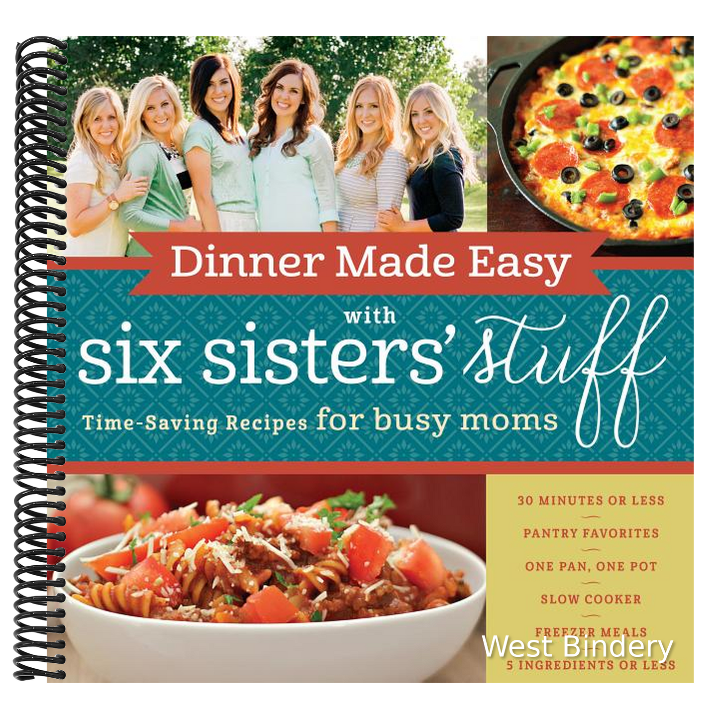 Dinner Made Easy with Six Sisters' Stuff: Time-Saving Recipes for Busy Moms
