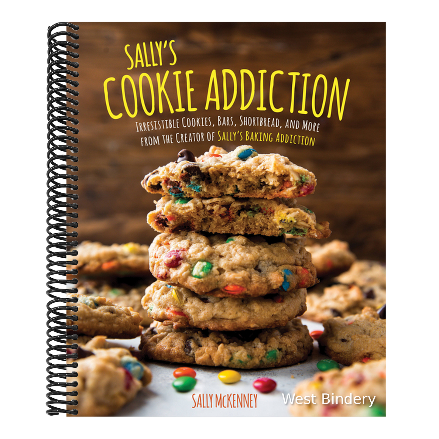Sally's Cookie Addiction: Irresistible Cookies, Cookie Bars, Shortbread, and More from the Creator of Sally's Baking Addiction