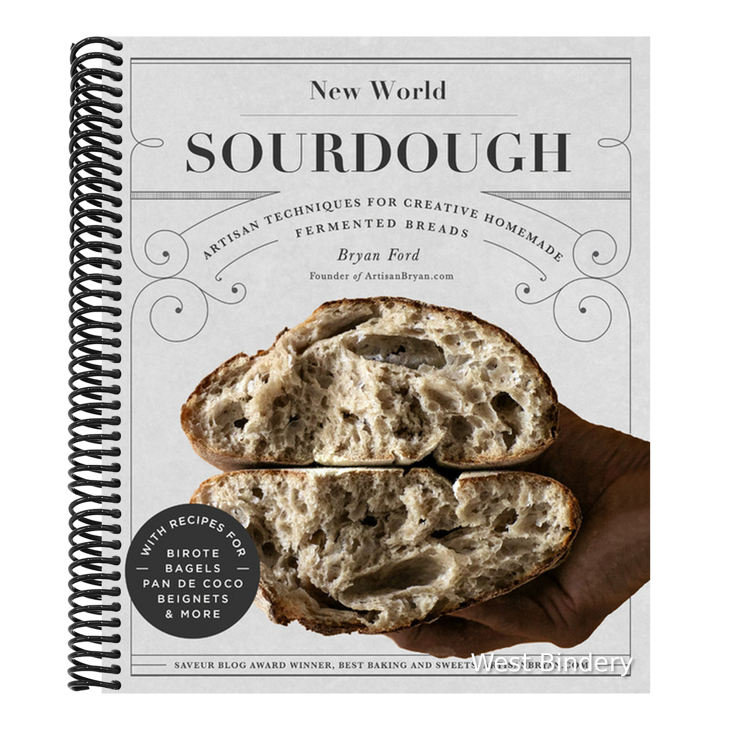 New World Sourdough: Artisan Techniques for Creative Homemade Fermented Breads; With Recipes for Birote, Bagels, Pan de Coco, Beignets, and More