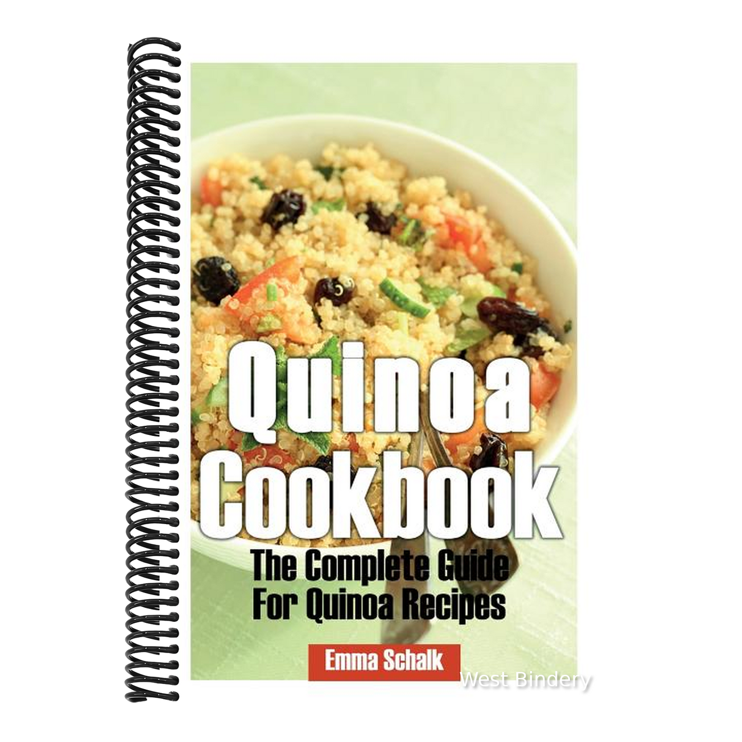 Quinoa Cookbook: The Complete Guide for Quinoa Recipes