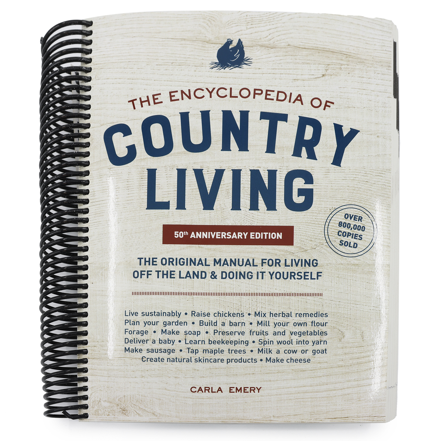 The Encyclopedia of Country Living, 50th Anniversary Edition: The Original Manual for Living Off the Land & Doing It Yourself (Homesteading & Off-Grid Sur (Spiral Bound)