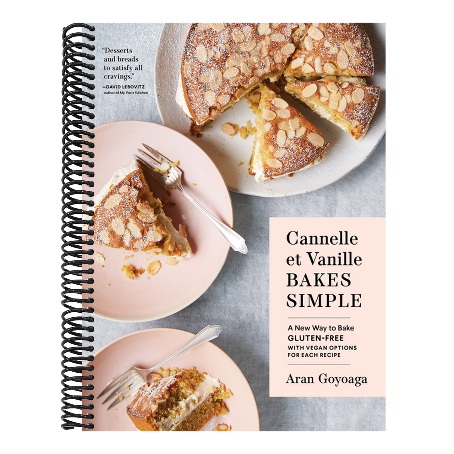 Cannelle Et Vanille Bakes Simple: A New Way to Bake Gluten-Free (with Vegan Options for Most Recipes) (Cannelle Et Vanille)