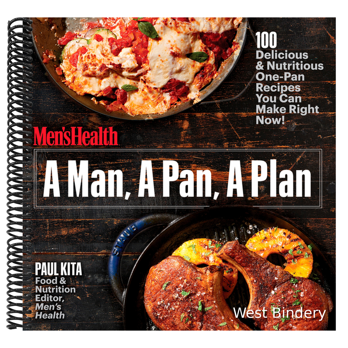 A Man, a Pan, a Plan: 100 Delicious & Nutritious One-Pan Recipes You Can Make Right Now!: A Cookbook