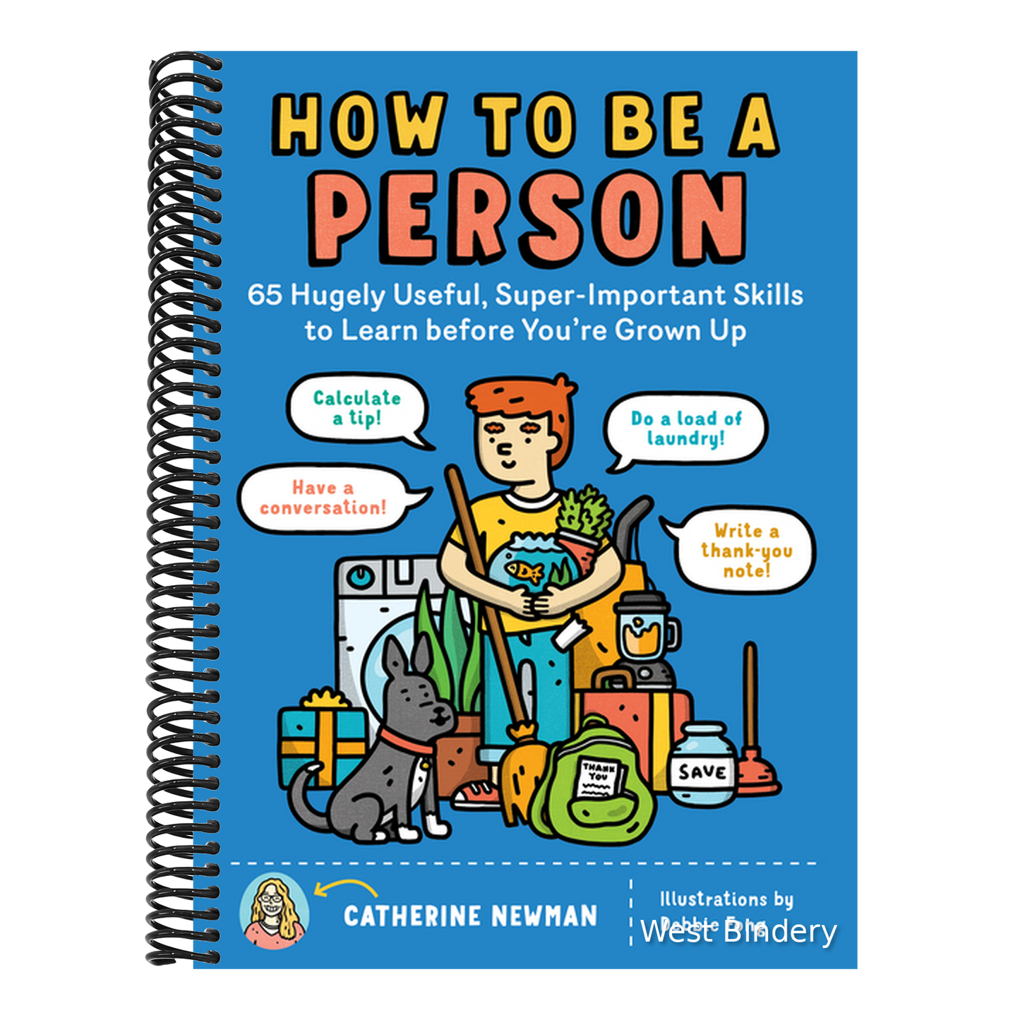 How to Be a Person: 65 Hugely Useful, Super-Important Skills to Learn Before You're Grown Up