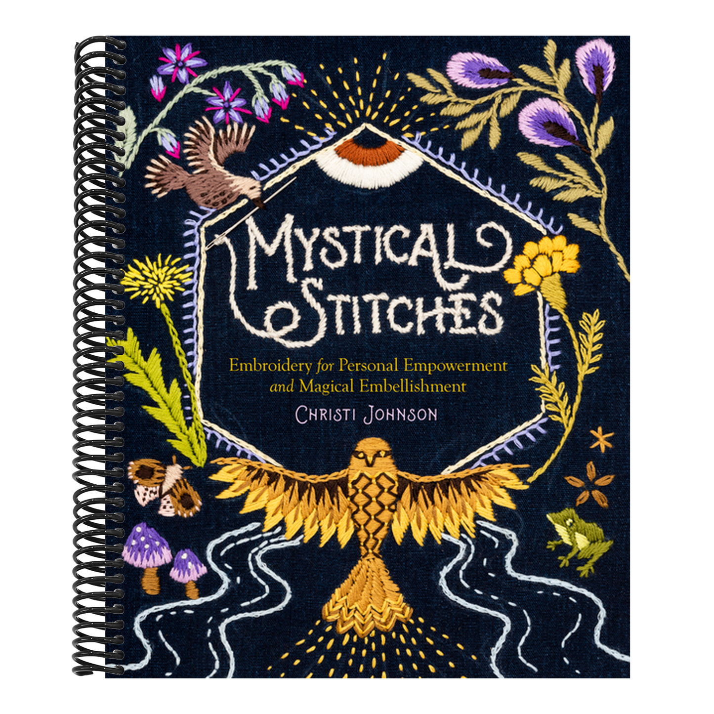 Mystical Stitches: Embroidery for Personal Empowerment and Magical Embellishment (Spiral Bound)