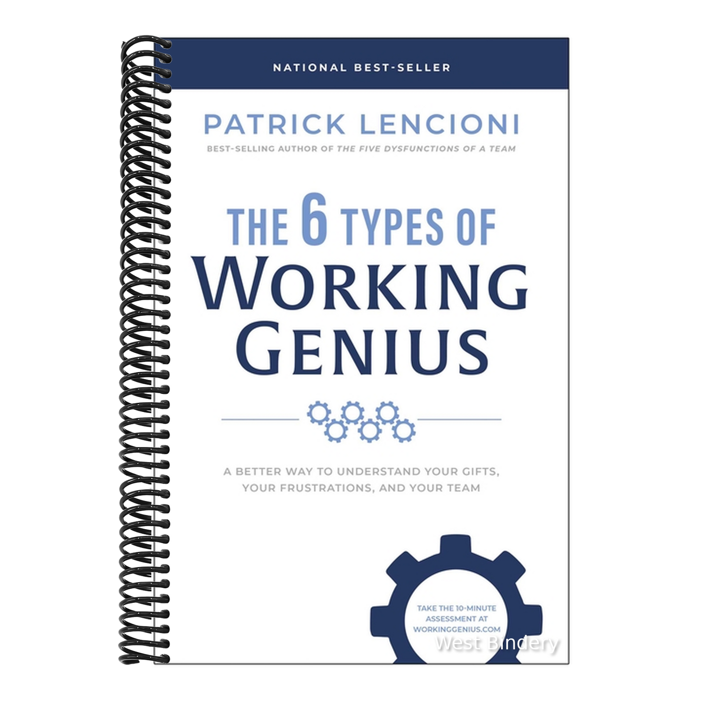 The 6 Types of Working Genius: A Better Way to Understand Your Gifts, Your Frustrations, and Your Team