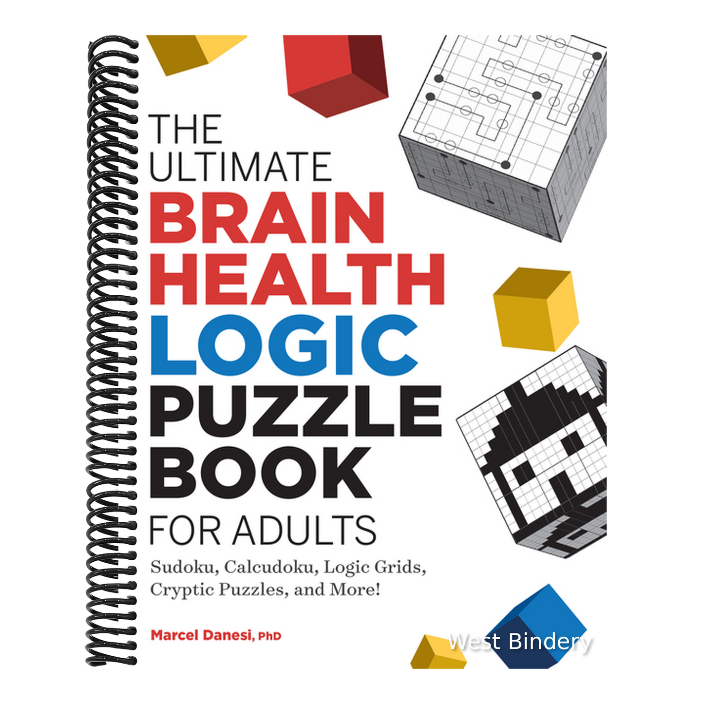 The Ultimate Brain Health Logic Puzzle Book for Adults: Sudoku, Calcudoku, Logic Grids, Cryptic Puzzles, and More!