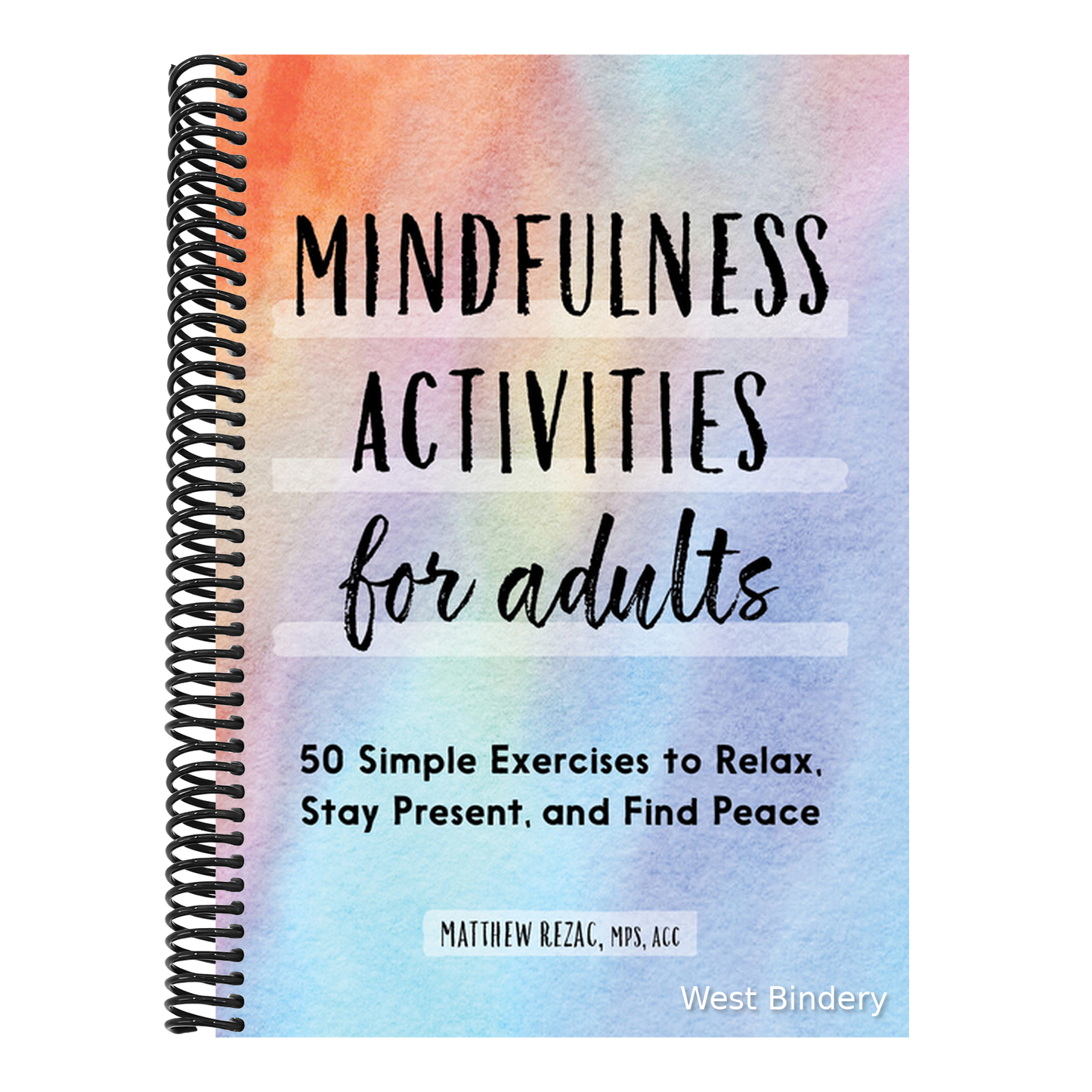 Mindfulness Activities for Adults: 50 Simple Exercises to Relax, Stay Present, and Find Peace