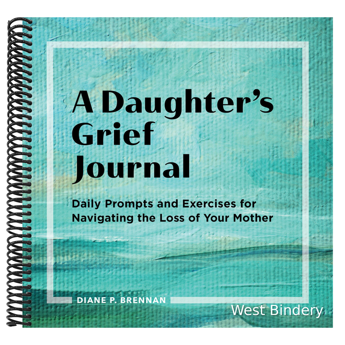 A Daughter's Grief Journal: Daily Prompts and Exercises for Navigating the Loss of Your Mother