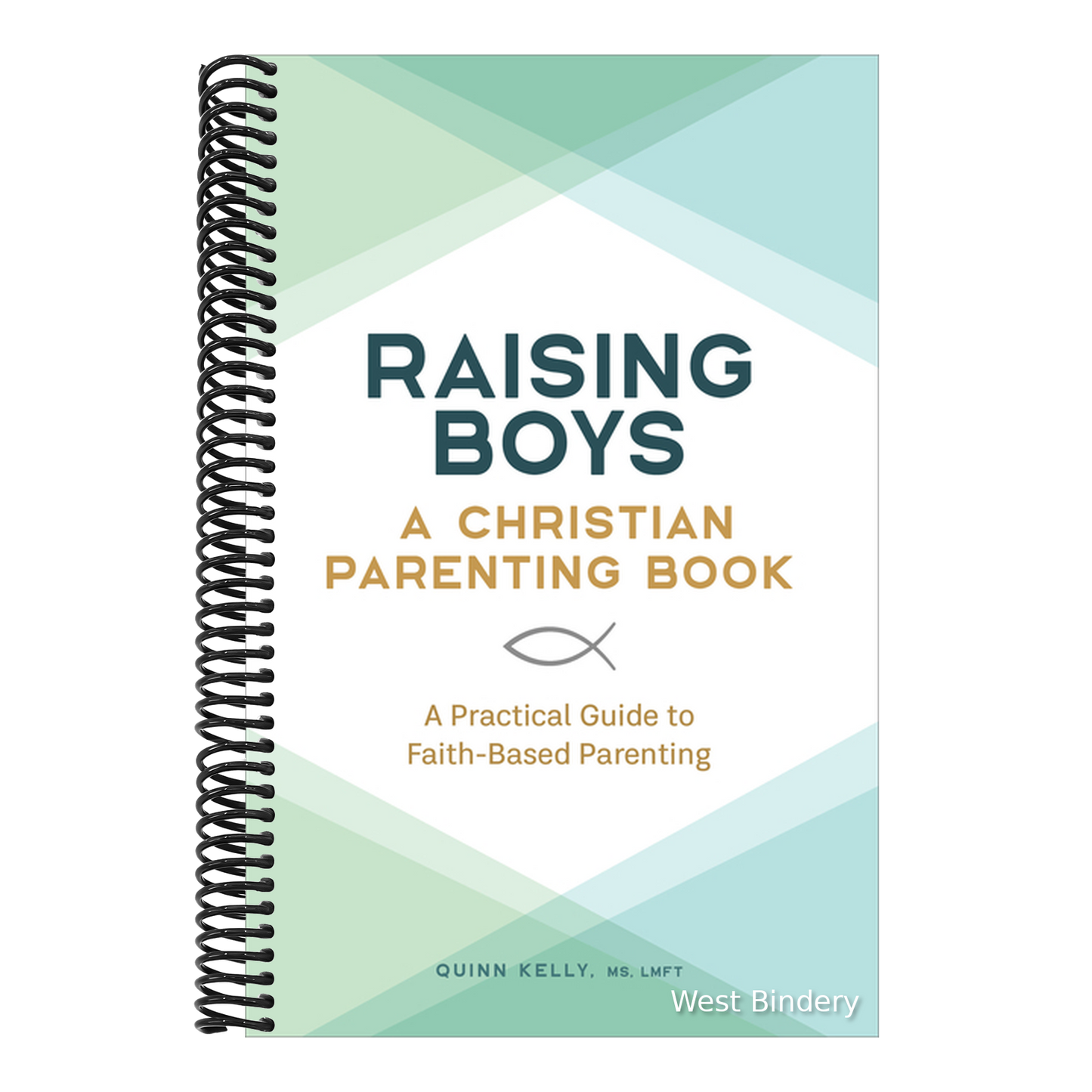 Raising Boys: A Christian Parenting Book: A Practical Guide to Faith-Based Parenting