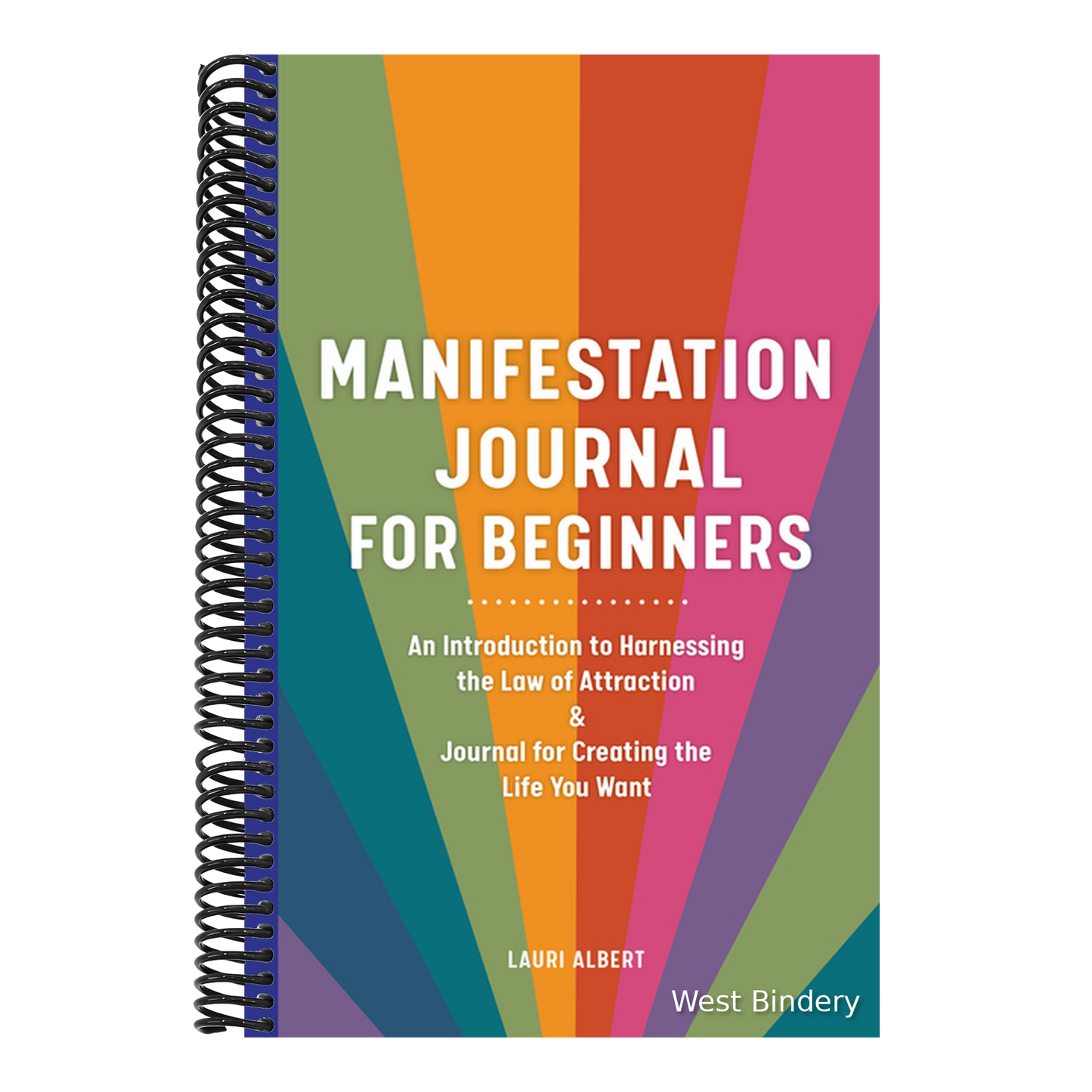 Manifestation Journal for Beginners: An Introduction to Harnessing the Law of Attraction & Journal for Creating the Life You Want