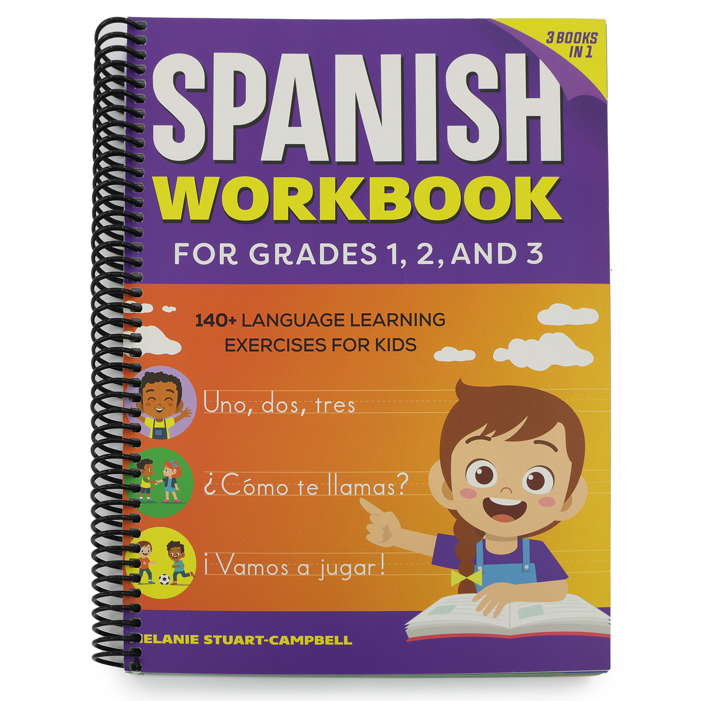 The Spanish Workbook for Grades 1, 2, and 3: 140+ Language Learning Exercises for Kids Ages 6-9 (Spiral Bound)