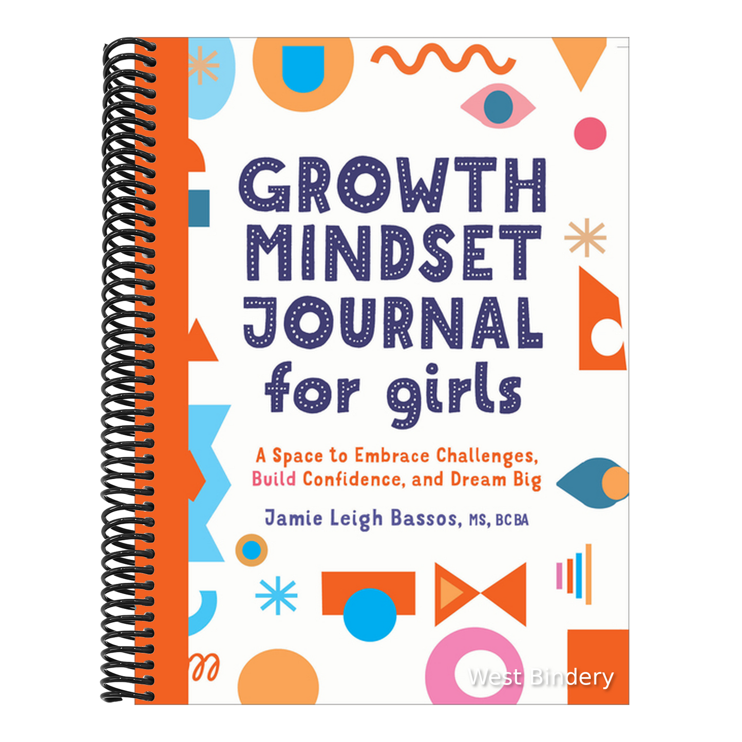 Growth Mindset Journal for Girls: A Space to Embrace Challenges, Build Confidence, and Dream Big