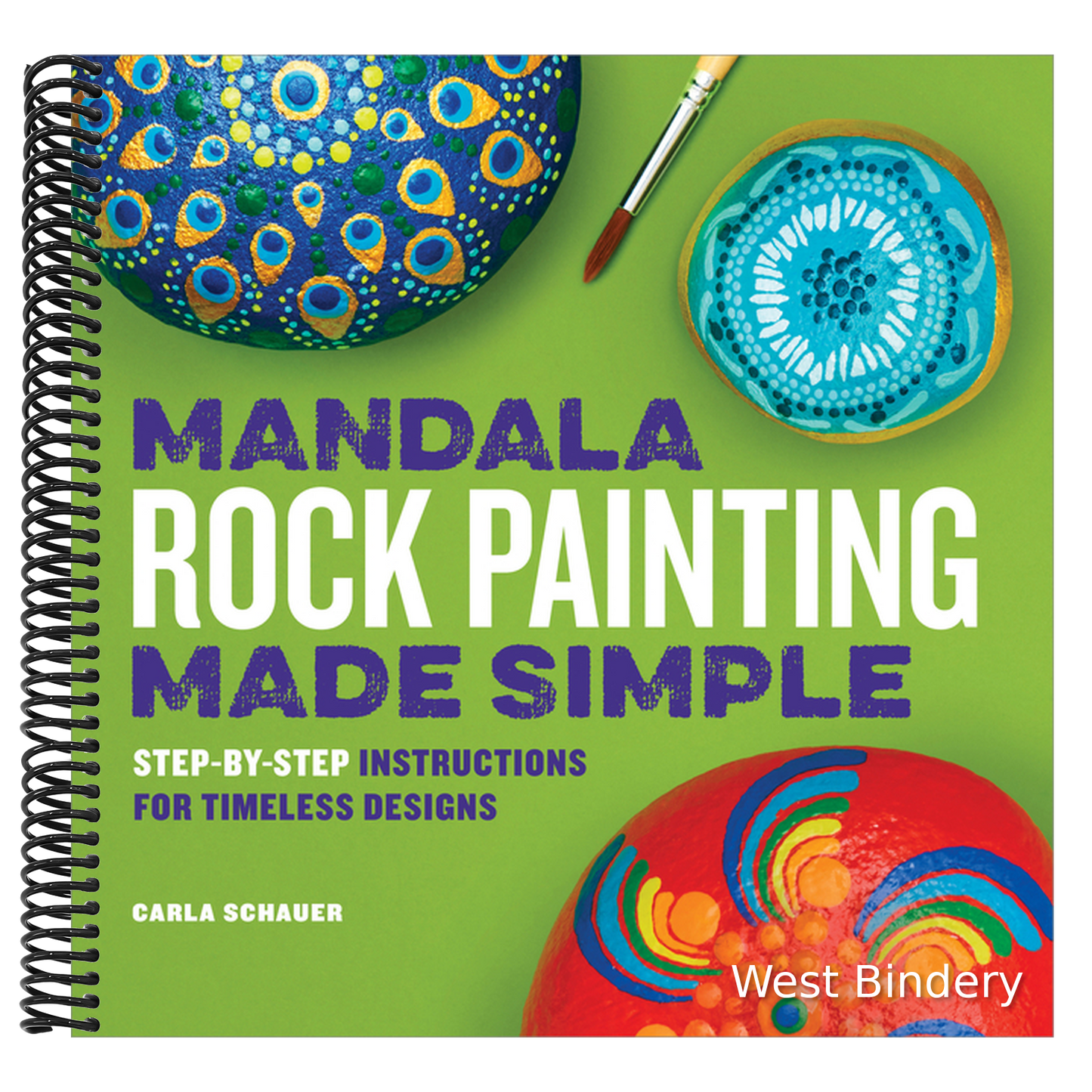 Mandala Rock Painting Made Simple: Step-By-Step Instructions for Timeless Designs