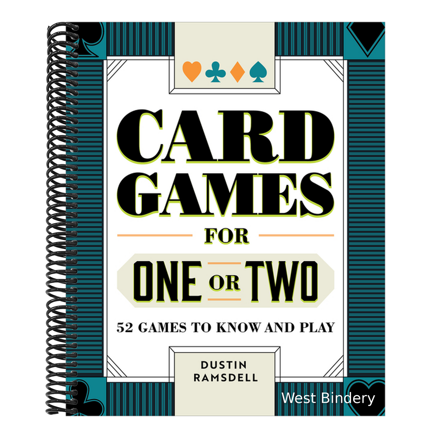 Card Games for One or Two: 52 Games to Know and Play
