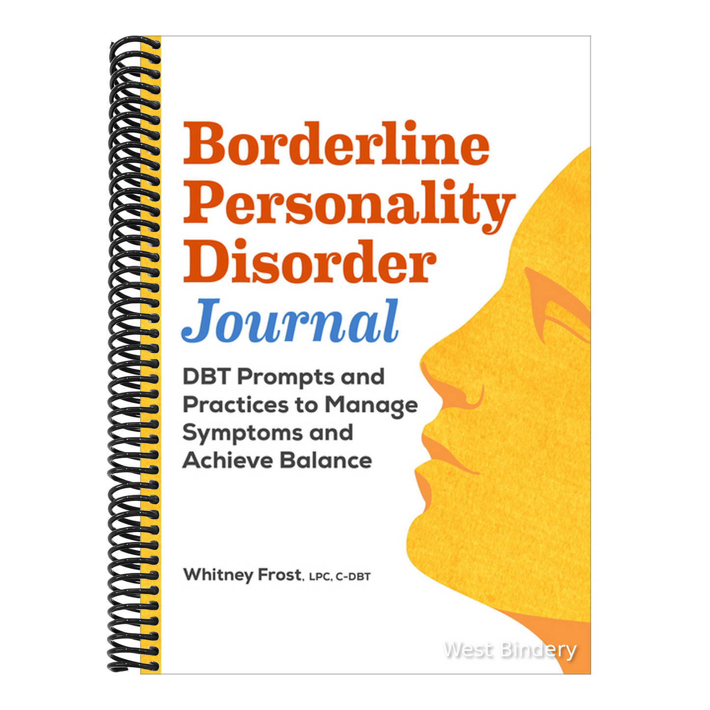 Borderline Personality Disorder Workbook: Dbt Prompts and Practices to Manage Symptoms and Achieve Balance