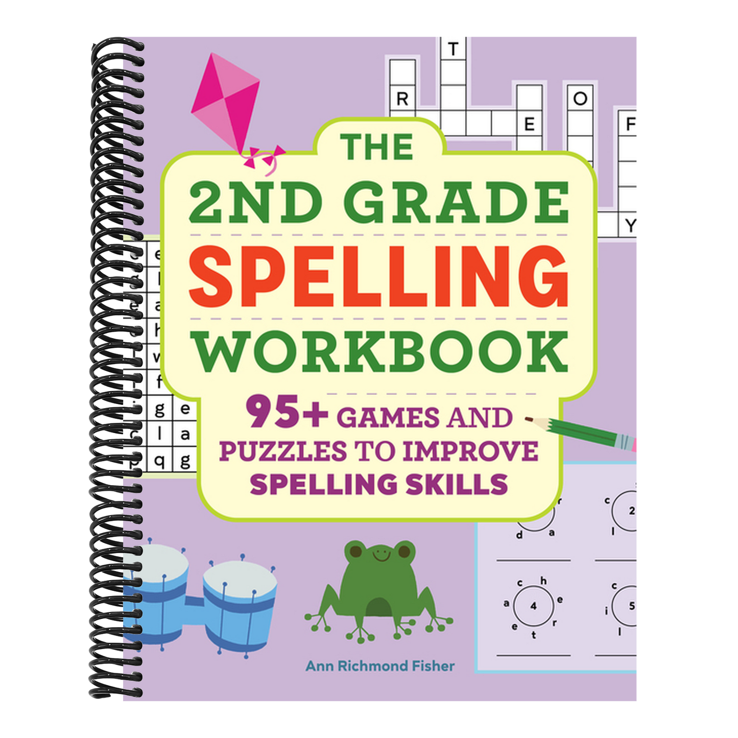 The 2nd Grade Spelling Workbook: 95+ Games and Puzzles to Improve Spelling Skills (Spiral Bound)
